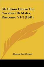 Gli Ultimi Giorni Dei Cavalieri Di Malta, Racconto V1-2 (1841)