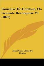 Gonzalve De Cordoue, Ou Grenade Reconquise V1 (1820)