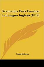 Gramatica Para Ensenar La Lengua Inglesa (1812)