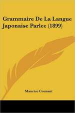 Grammaire De La Langue Japonaise Parlee (1899)