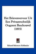 Het Brievenvervoer Uit Een Privaatrechtelijk Oogpunt Beschouwd (1893)