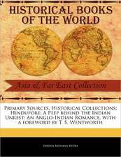 Primary Sources, Historical Collections: An Anglo-Indian Romance, with a Foreword by T. S. Wentworth