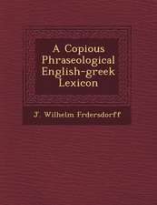 A Copious Phraseological English-greek Lexicon