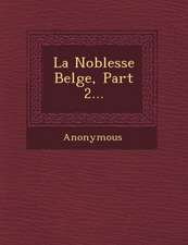 La Noblesse Belge, Part 2...