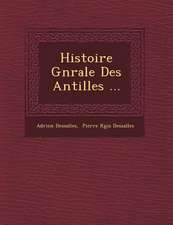 Histoire G N Rale Des Antilles ...