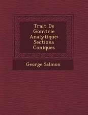 Trait� De G�om�trie Analytique: Sections Coniques