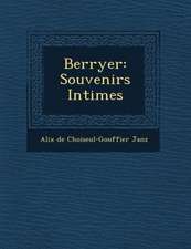 Berryer: Souvenirs Intimes