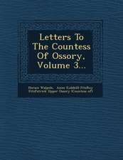 Letters to the Countess of Ossory, Volume 3...