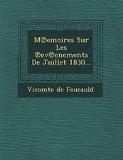 M Emoires Sur Les Ev Enements de Juillet 1830...