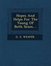 Hopes and Helps for the Young of Both Sexes....