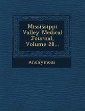 Mississippi Valley Medical Journal, Volume 28...