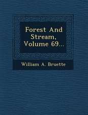 Forest And Stream, Volume 69...