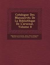 Catalogue Des Manuscrits De La Biblioth&#65533;que De L'arsenal, Volume 8