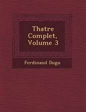 Th�atre Complet, Volume 3