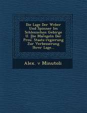 Die Lage Der Weber Und Spinner Im Schlesischen Gebirge U. Die Mar︣egeln Der Preu.︣ Staats-Regierung Zur Verbesserung Ihrer Lage...