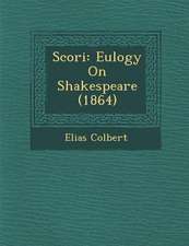 Scori�: Eulogy On Shakespeare (1864)