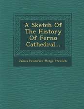 A Sketch of the History of Ferno Cathedral...