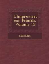 L'Improvisateur Fran Ais, Volume 15