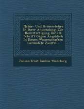 Natur- Und Grosen-Lehre in Ihrer Anwendung: Zur Rechtfertigung Der Hl. Schrift Gegen Angeblich in Diesen Wissenschaften Gerundete Zweifel...