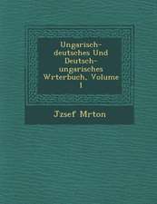 Ungarisch-Deutsches Und Deutsch-Ungarisches W�rterbuch, Volume 1