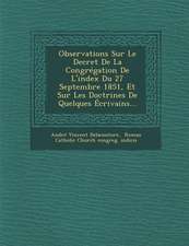 Observations Sur Le Decret de La Congregation de L'Index Du 27 Septembre 1851, Et Sur Les Doctrines de Quelques Ecrivains...