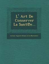 L' Art de Conserver La Sant E...