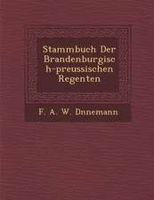 Stammbuch Der Brandenburgisch-Preussischen Regenten