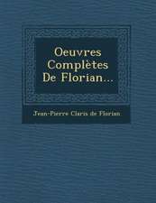 Oeuvres Completes de Florian...