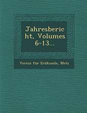 Jahresbericht, Volumes 6-13...