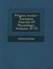 Pfl Gers Archiv: European Journal of Physiology, Volumes 31-70