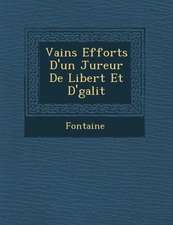 Vains Efforts d'Un Jureur de Libert Et D' Galit