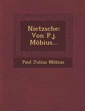 Nietzsche: Von P.J. Mobius...