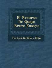 El Recurso de Queja: Breve Ensayo