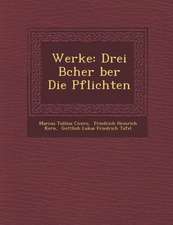 Werke: Drei B�cher �ber Die Pflichten