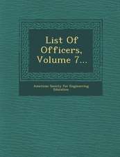 List of Officers, Volume 7...