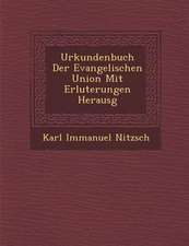 Urkundenbuch Der Evangelischen Union Mit Erl Uterungen Herausg