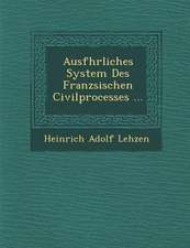 Ausf�hrliches System Des Franz�sischen Civilprocesses ...