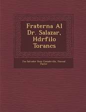 Fraterna Al Dr. Salazar, H�dr�filo Toranc�s