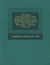 Wichtigste Lebensmomente Aller K�nigl. Baierischen Civil- Und Milit�r-Bedienstigten Dieses Jahrhunderts: V. Braunm�hl - Cyprian,