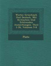 Werke: Griechisch Und Deutsch, Mit Kritischen Und Erkl Renden Anmerkungen. Theil 1-26, Volumes 5-8