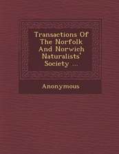 Transactions of the Norfolk and Norwich Naturalists' Society ...