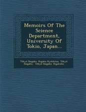 Memoirs of the Science Department, University of Tokio, Japan...