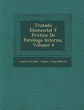 Tratado Elemental Y Pr�ctico De Patolog�a Interna, Volume 4