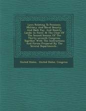 Laws Relating to Pensions, Military and Naval Bounty, and Back Pay, and Bounty Lands: In Force at the Close of the Second Session of the Thirty-Sevent