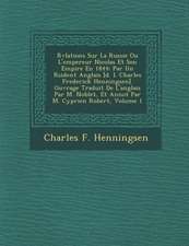 R V Lations Sur La Russie Ou L'Empereur Nicolas Et Son Empire En 1844: Par Un R Sident Anglais [D. I. Charles Frederick Henningsen]. Ouvrage Traduit d