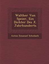 Walther Von Speier, Ein Dichter Des X. Jahrhunderts