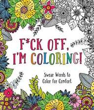 F*ck Off, I'm Coloring!