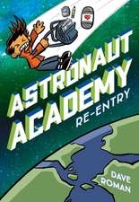 Roman, D: Astronaut Academy: Re-entry