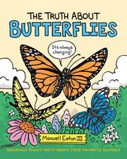 The Truth about Butterflies