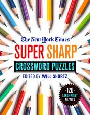 The New York Times Super Sharp Crossword Puzzles